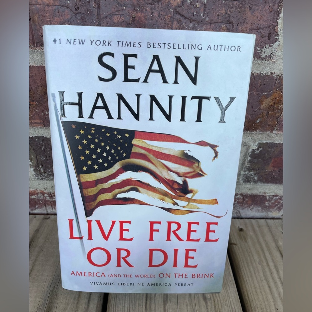 Sean Hannity Live Free Or Die Hardcover Book